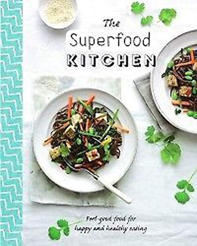 The Superfood Kitchen Feel-good Food for Happy and Healthy Eating by Sara Lewis - USED