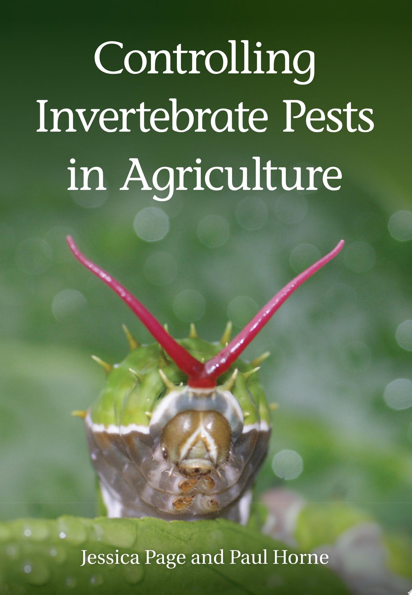 Controlling Invertebrate Pests in Agriculture by Jessica Page,Paul Anthony Horne