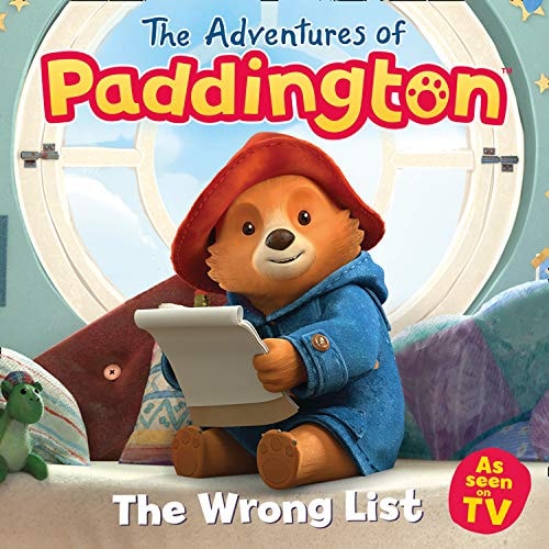 The Adventures of Paddington: the Wrong List by Paddington Harper