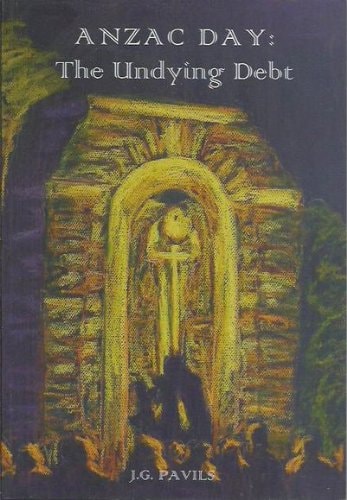 Anzac Day The Undying Debt by Janice Gwenllian Pavils