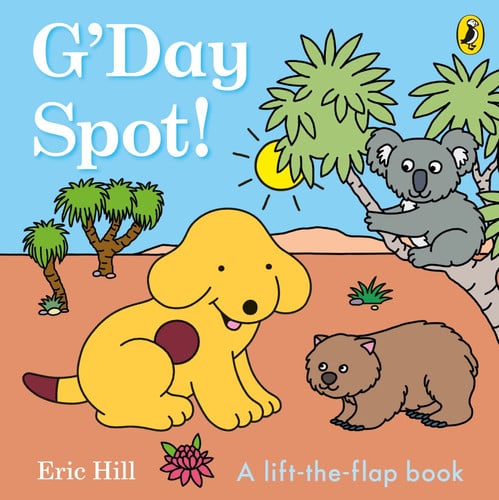G'Day, Spot! by Eric Hill - NEW - Penguin Random House