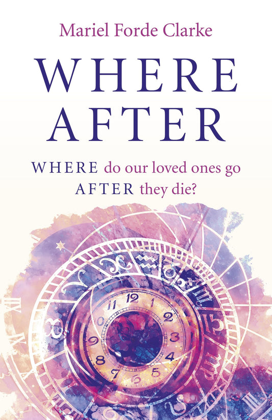 Where After - Where Do Our Loved Ones Go after They Die? - USED
