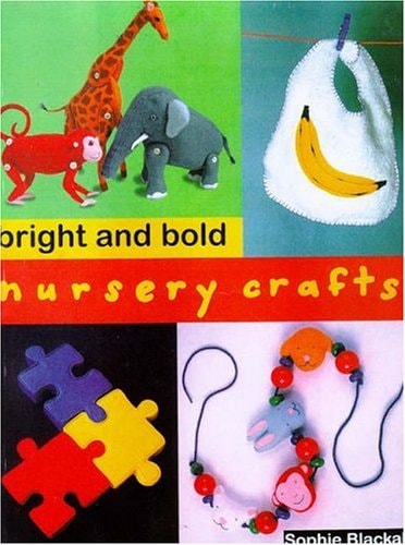 Bright and Bold Nursery Crafts by Sophie Blackhall