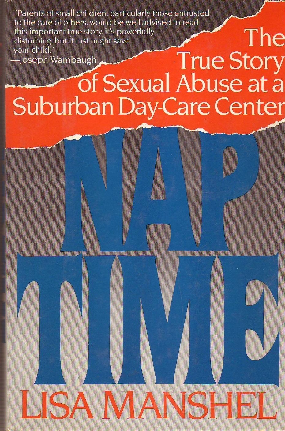 Nap Time: The True Story of Sexual Abuse at a Suburban Day Care Center by Lisa Manshel - USED