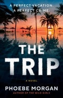 The Trip by Phoebe Morgan