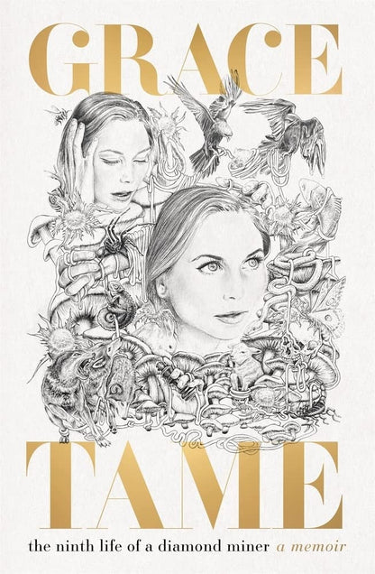 The Ninth Life of a Diamond Miner A Memoir by Grace Tame Pan Macmillan Australia