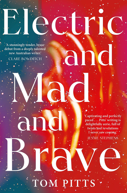 Electric and Mad and Brave by Tom Pitts