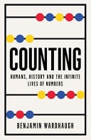 Counting Humans, History and the Infinite Lives of Numbers by Benjamin Wardhaugh