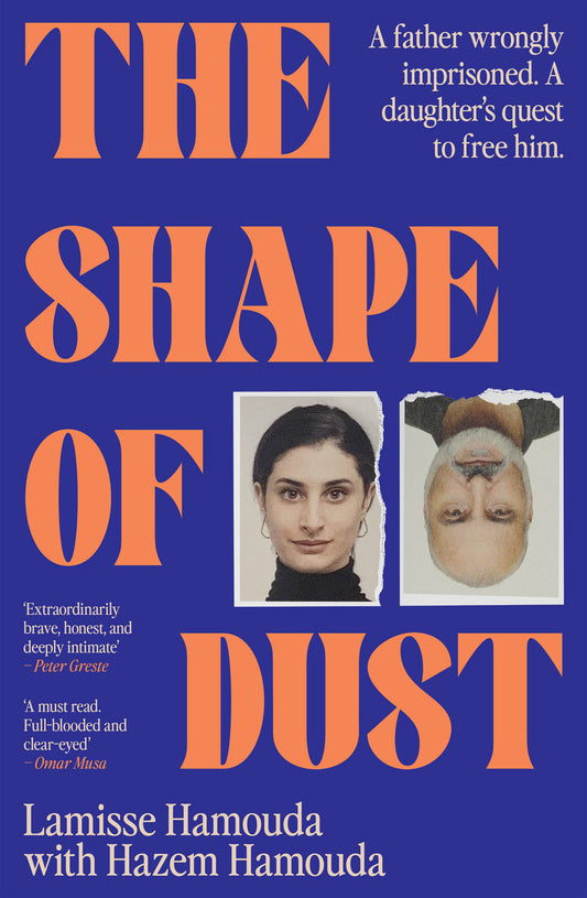 The Shape of Dust A Father Wrongly Imprisoned. a Daughter's Quest to Free Him by Hamouda Lamisse,Hamouda Hazem,Lamisse Hamouda Pantera Press