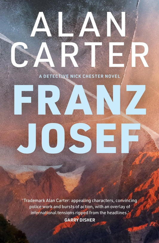 Franz Josef A New Zealand Mystery Set on a Glacier by Alan Carter