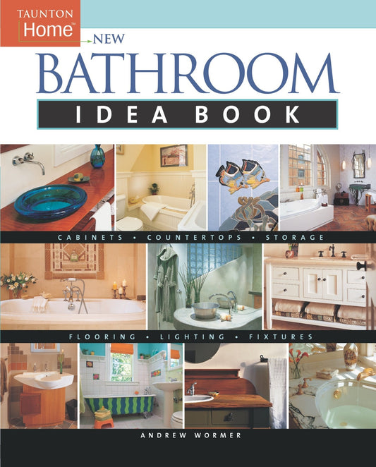 New Bathroom Idea Book by Andrew Wormer