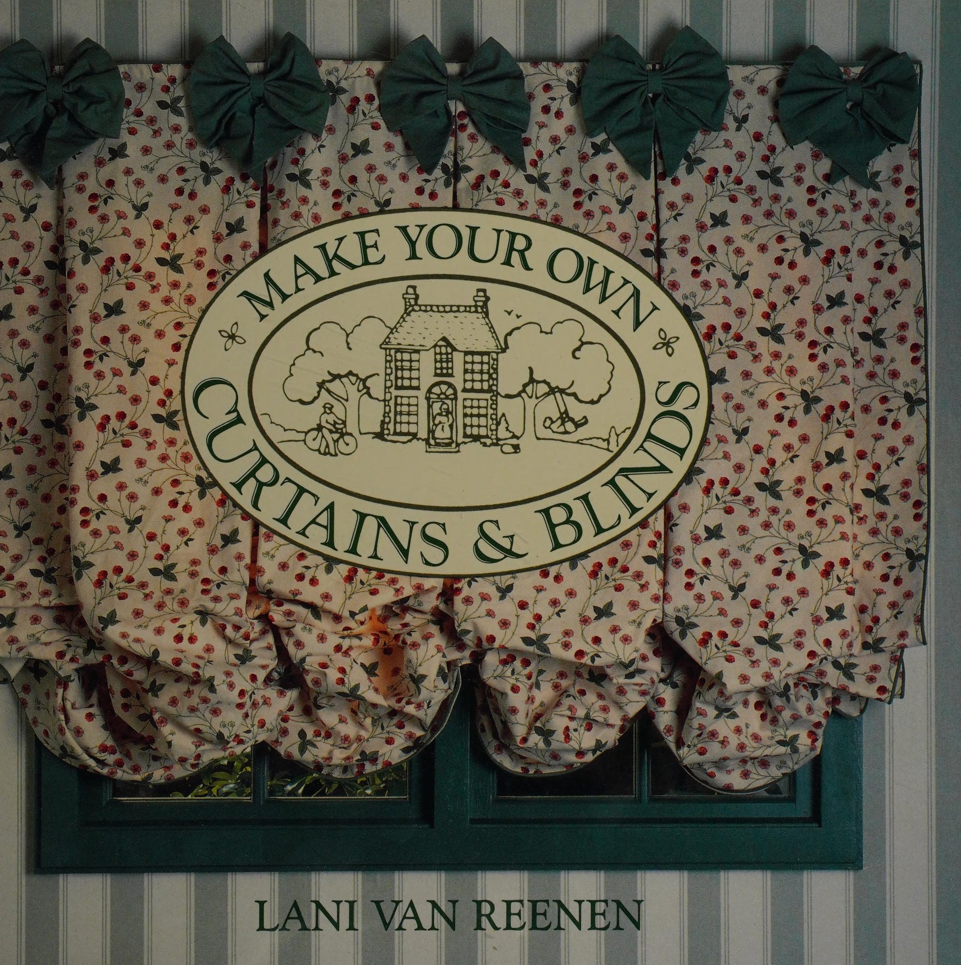Make Your Own Curtains & Blinds by Lani Van Reenen New Holland