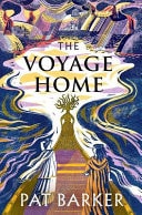 The Voyage Home by Pat Barker - USED