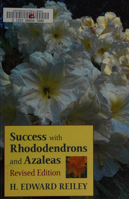 Success with Rhododendrons and Azaleas by H. Edward Reiley