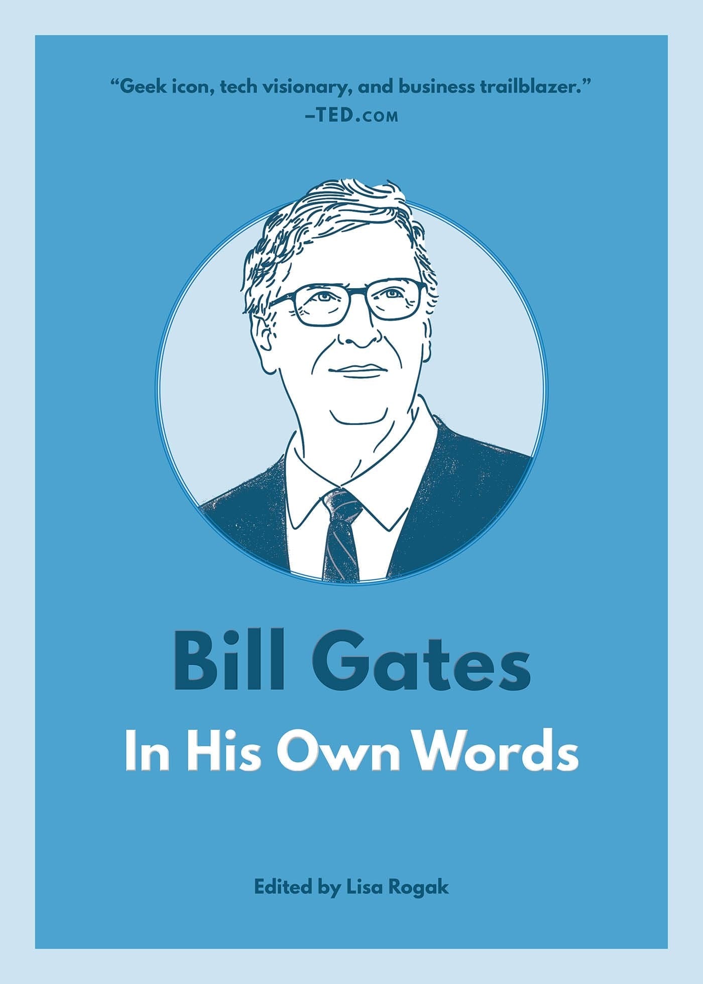 Bill Gates In His Own Words by Lisa Rogak