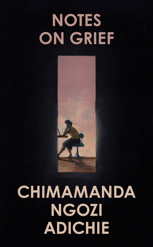 Notes on Grief by Chimamanda Ngozi Adichie-NEW-The Book Connection-HarperCollins Publishers
