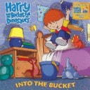 Harry and His Bucket Full of Dinosaurs Into the Bucket by CCI Entertainment Staff - USED