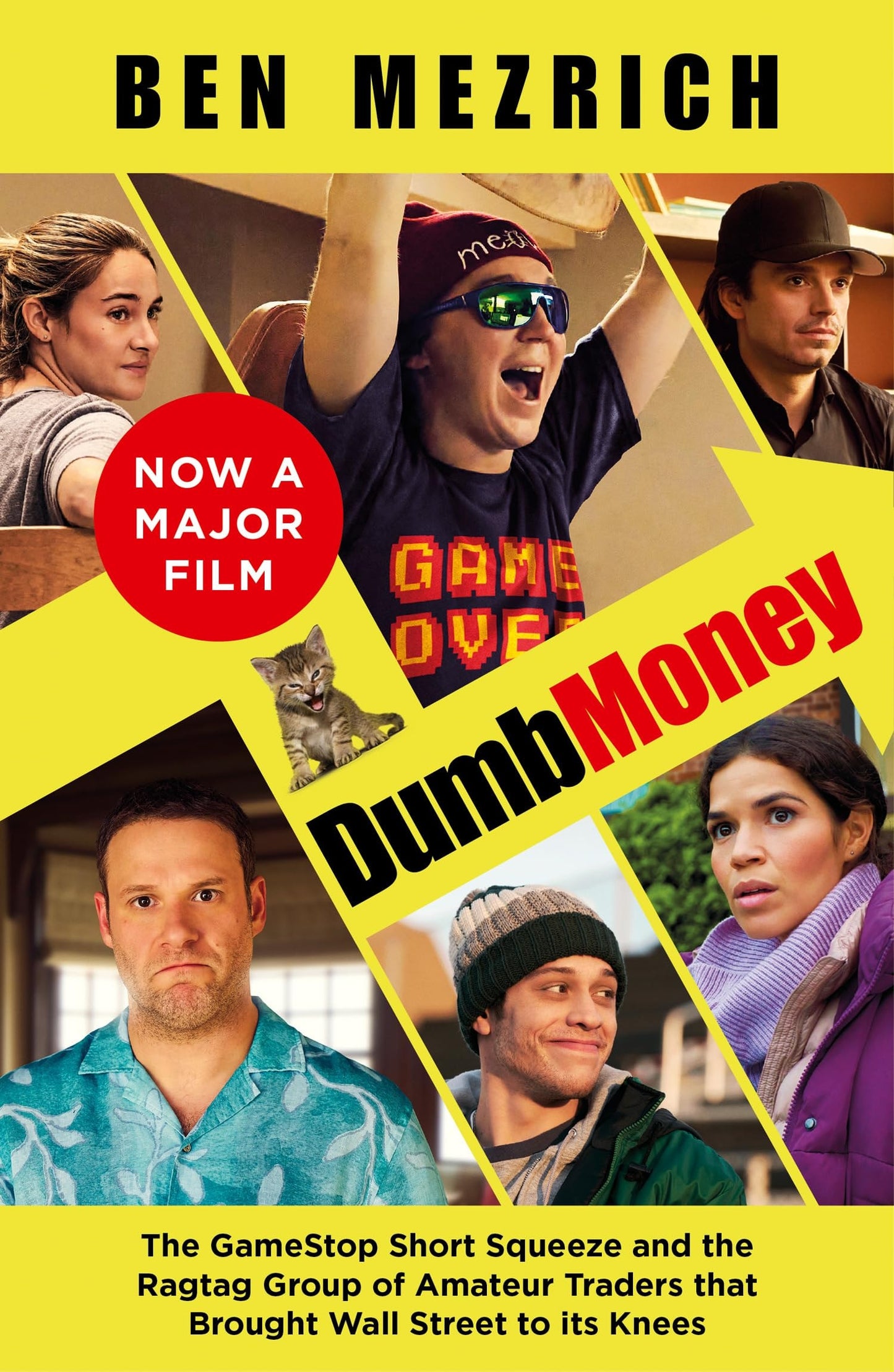 Dumb Money The Major Motion Picture, Based on the Bestselling Novel Previously Published As the Antisocial Network by Ben Mezrich