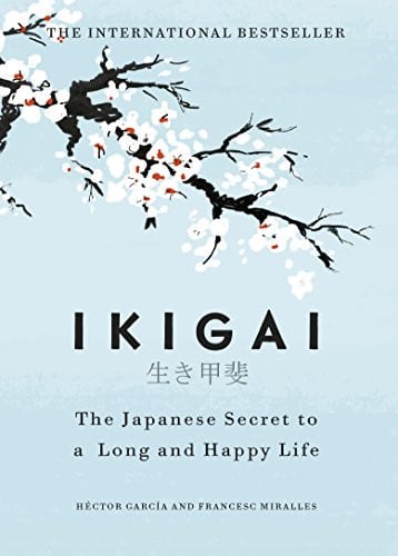 Ikigai The Japanese Secret to a Long and Happy Life by Héctor García,Francesc Miralles - USED