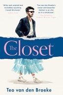 The Closet A Coming-Of-Age Story of Love, Awakenings and the Clothes That Made (and Saved) Me by Teo van den Broeke