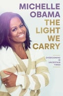 The Light We Carry Overcoming in Uncertain Times by Michelle Obama - USED