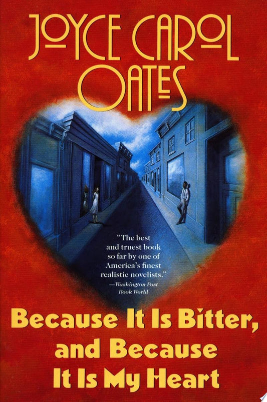 Because It Is Bitter, and Because It Is My Heart by Joyce Carol Oates Penguin