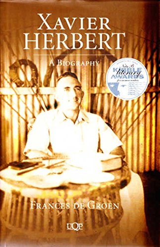Xavier Herbert: A Biography by Frances De Groen - USED