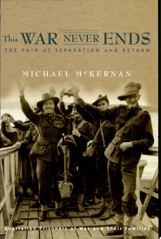This War Never Ends The Pain of Separation and Return by Michael McKernan