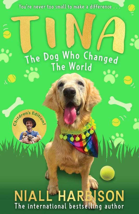 Tina: The Dog Who Changed the World (Children’s edition) by Niall Harbison,Unknown Author