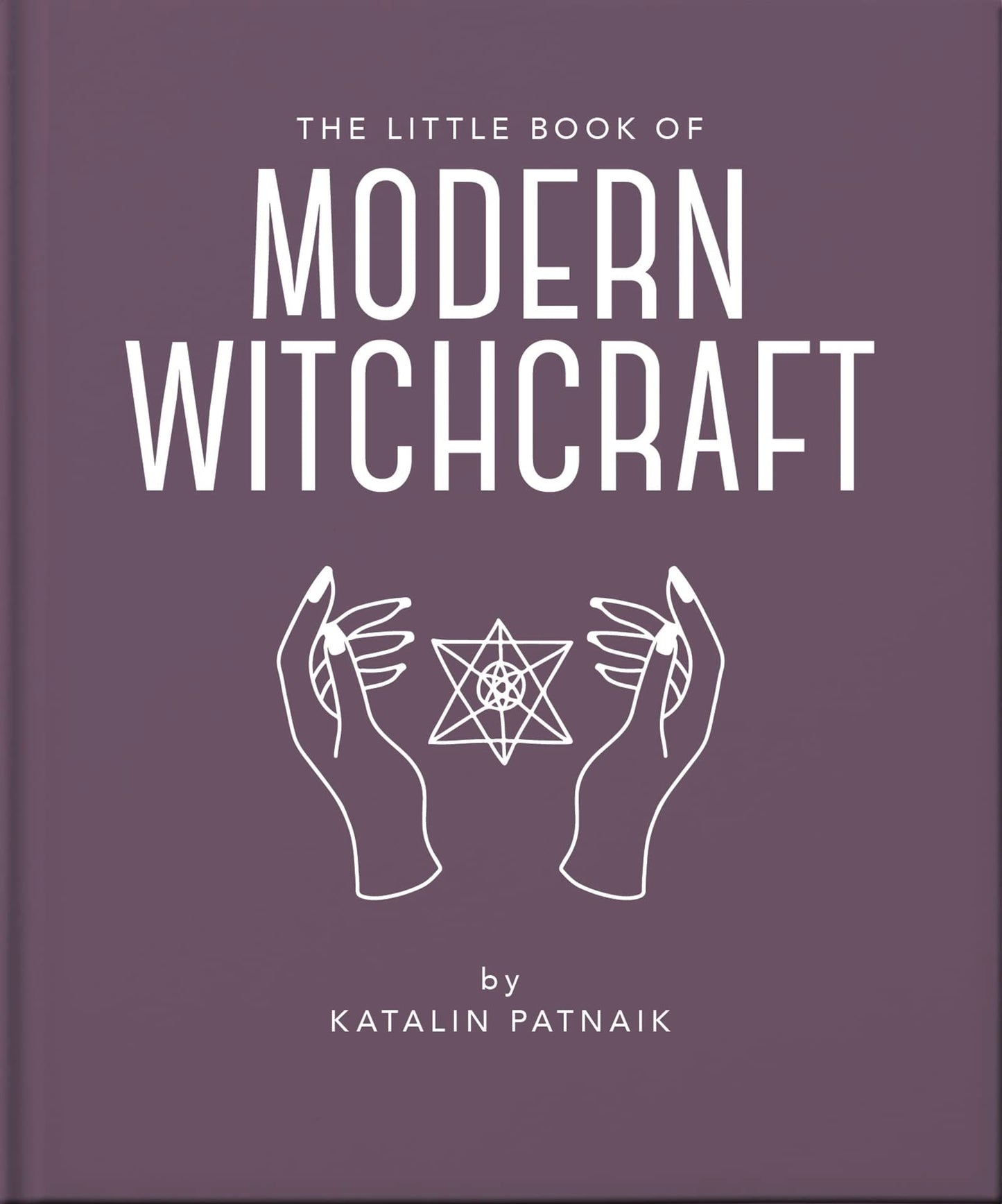 The Little Book of Modern Witchcraft A Magical Introduction to the Beliefs and Practice by Orange Hippo,Jacqueline Towers