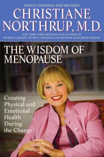 The Wisdom of Menopause Creating Physical and Emotional Health and Healing During the Change by Christiane Northrup - USED