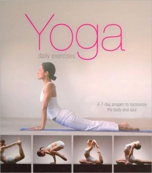 Yoga daily exercises a 7-day program to harmonize the body and soul by Parragon Inc - USED