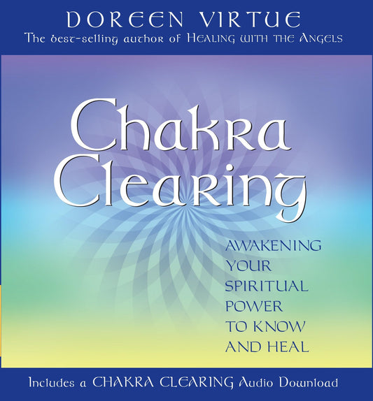 Chakra Clearing Awakening Your Spiritual Power to Know and Heal by Doreen Virtue - USED