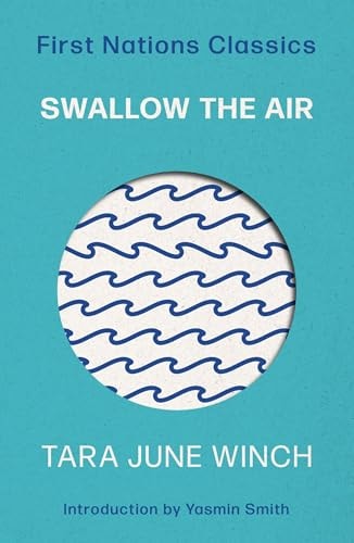 Swallow the Air First Nations Classics by Tara June Winch