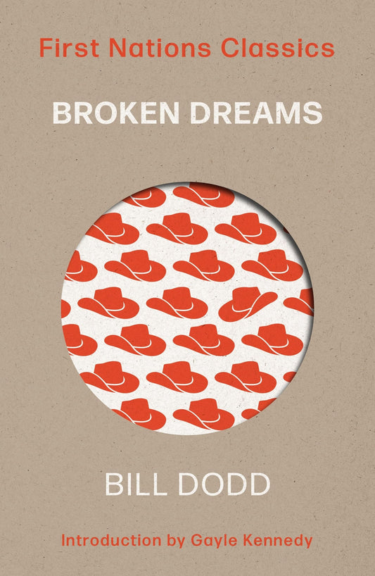 Broken Dreams First Nations Classics by Bill Dodd