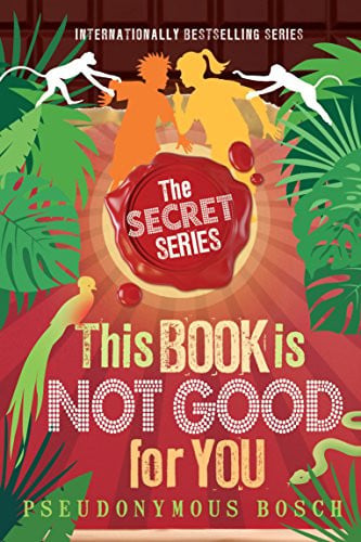This Book is Not Good for You by Pseudonymous Bosch - USED