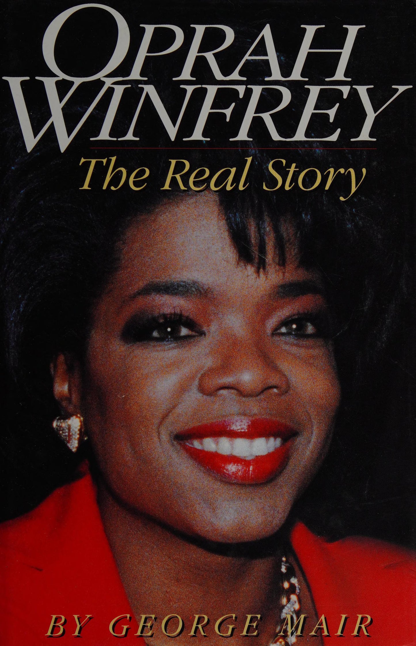Oprah Winfrey The Real Story by George Mair - USED