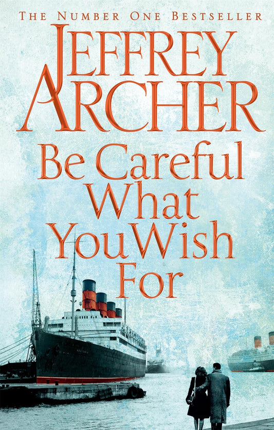 Be Careful what You Wish for by Jeffrey Archer - USED