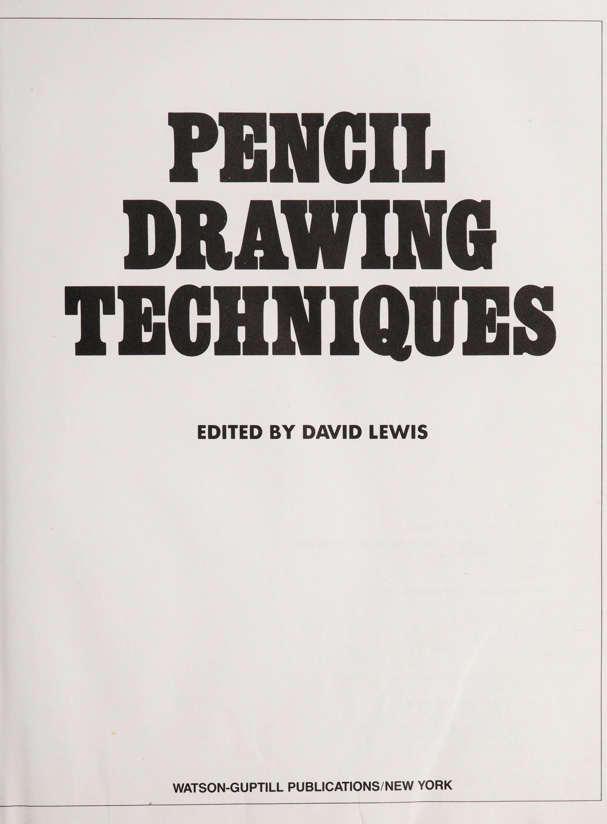 Pencil Drawing Techniques by David Lewis Watson-Guptill Publications
