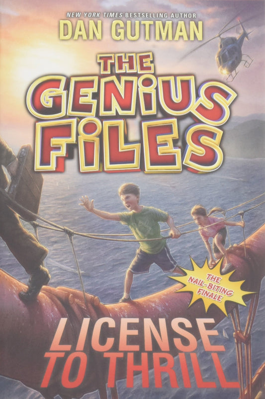 The Genius Files #5: License to Thrill by Dan Gutman
