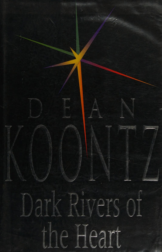 Dark Rivers of the Heart by Dean Koontz - USED