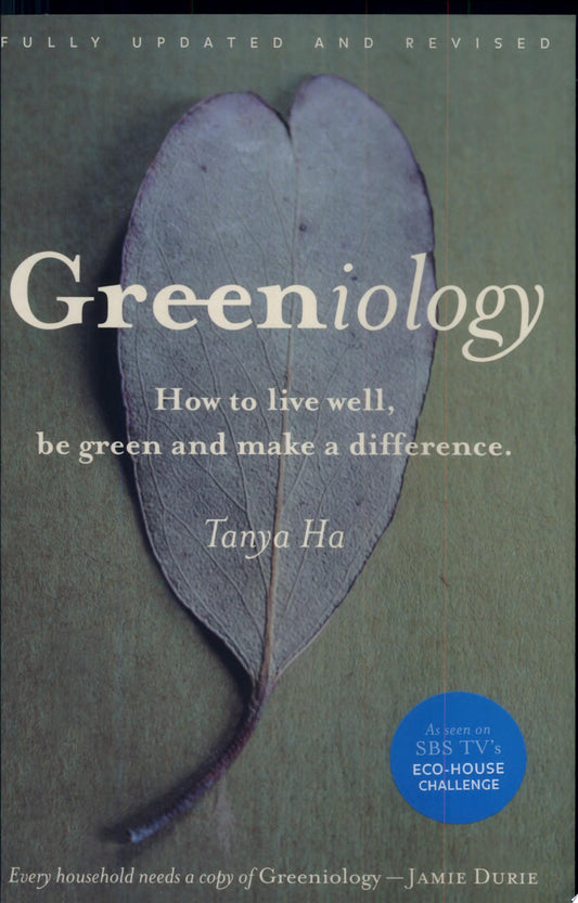 Greeniology How to Live Well, be Green and Make a Difference by Tanya Ha