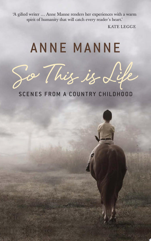 So This Is Life Scenes from a Country Childhood by Anne Manne - USED