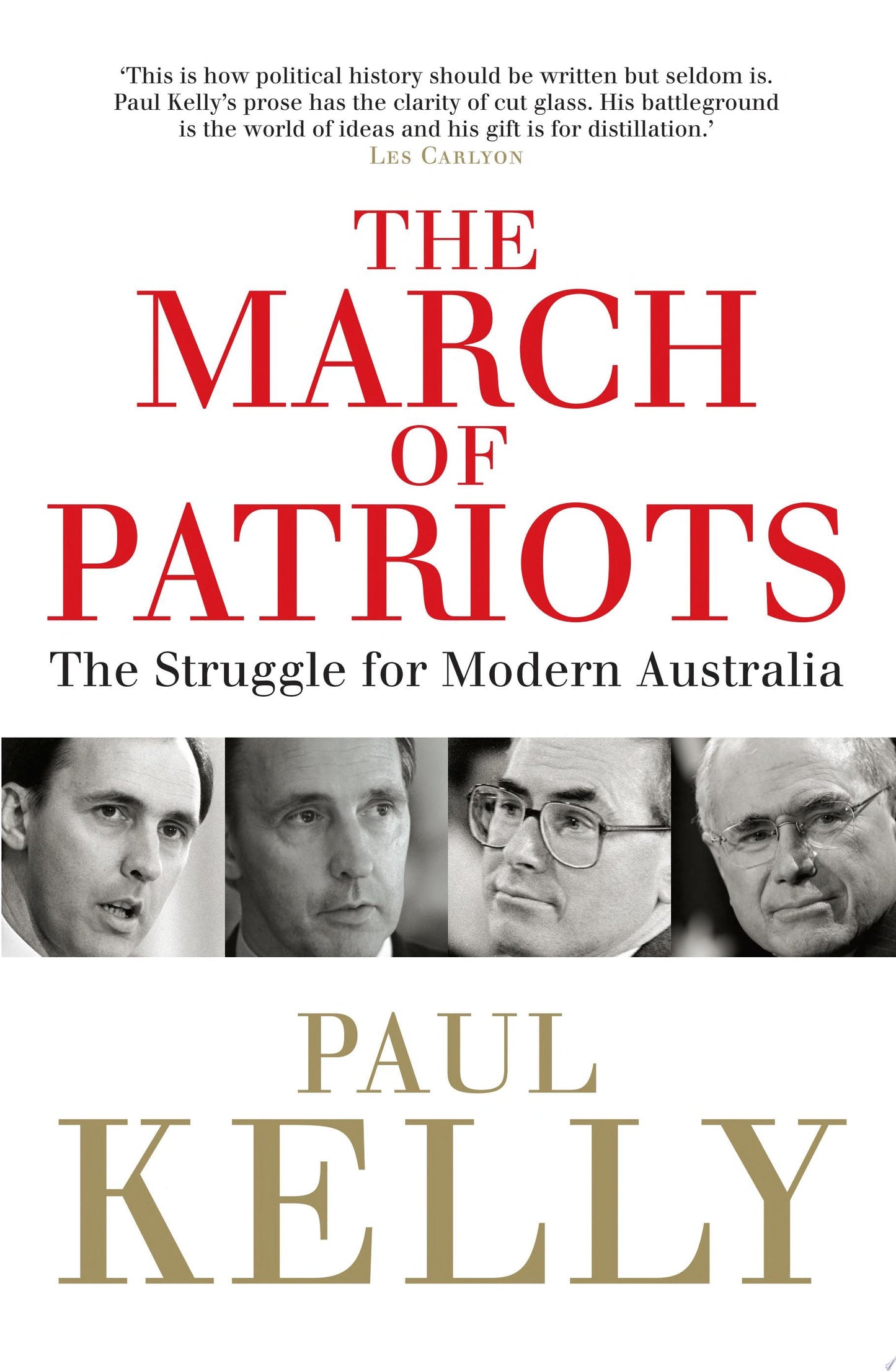 The March of Patriots The Struggle for Modern Australia by Paul Kelly - USED