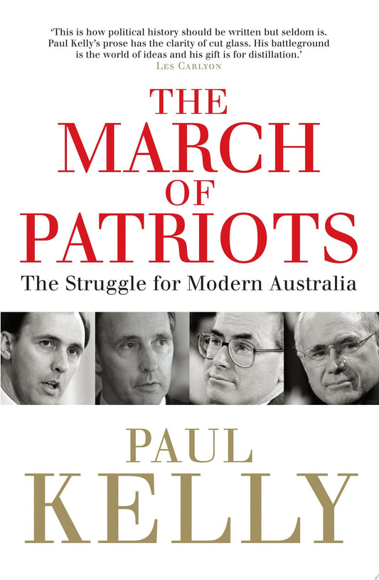 The March of Patriots The Struggle for Modern Australia by Paul Kelly - USED
