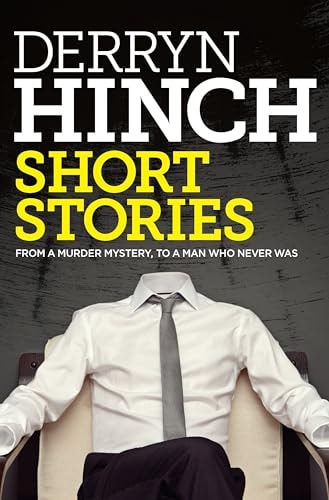 Short Stories From a Murder Mystery, to a Man Who Never Was by Derryn Hinch Hardie Grant Books