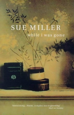 While I Was Gone by Sue Miller - USED
