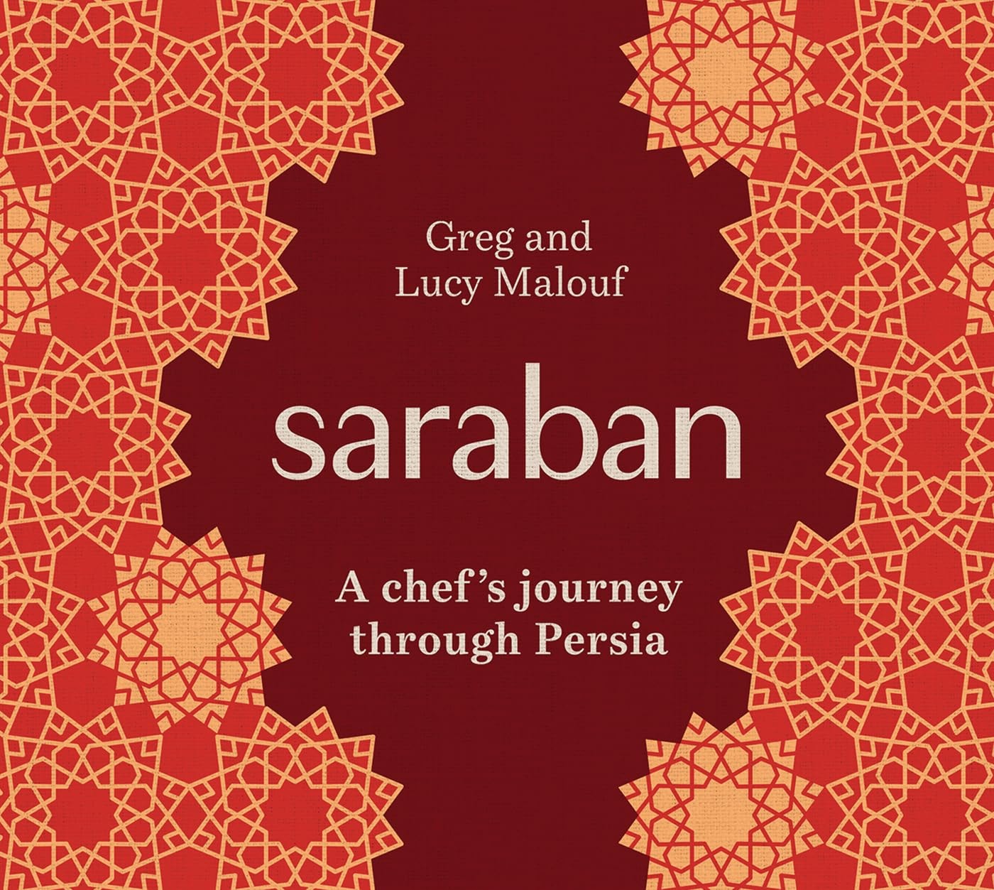 Saraban A Chef's Journey Through Persia by Greg Malouf,Lucy Malouf Hardie Grant Books