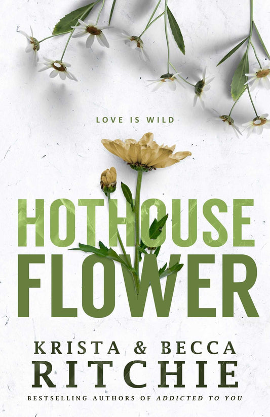 Hothouse Flower by Krista Ritchie,Becca Ritchie