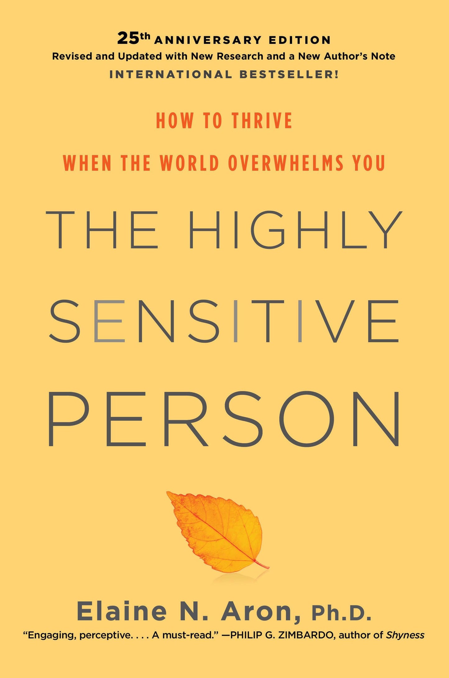 The Highly Sensitive Person How to Thrive When the World Overwhelms You by Elaine N. Aron, Ph.D.